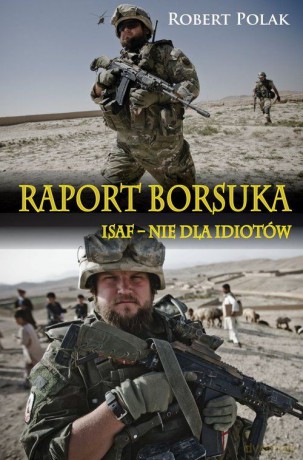 Raport borsuka ISAF nie dla Idiotów [KSIĄŻKA]
