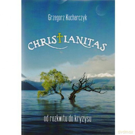 Christianitas - od rozkwitu do kryzysu [KSIĄŻKA]