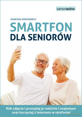 Samo Sedno - Smartfon dla seniorów [KSIĄŻKA]