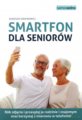 Samo Sedno - Smartfon dla seniorów [KSIĄŻKA]
