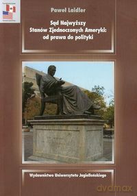 Sąd Najwyższy Stanów Zjednoczonych Ameryki [KSIĄŻKA]
