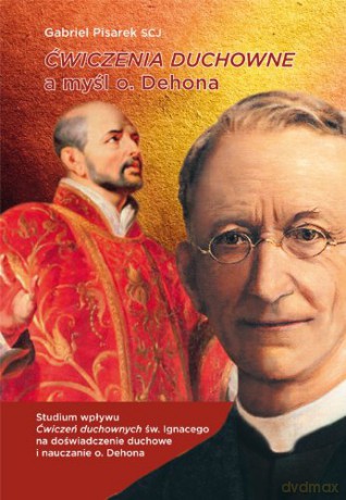 Ćwiczenia duchowe a myśl o. Dehona [KSIĄŻKA]