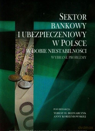 Sektor bankowy i ubezpieczeniowy w Polsce [KSIĄŻKA]