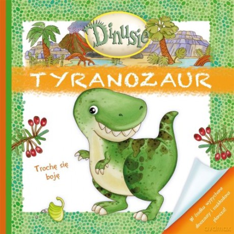 Dinusie. Tyranozaur [KSIĄŻKA]