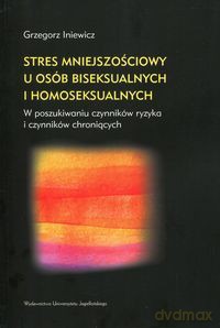Stres mniejszościowy u osób biseksualnych i homo. [KSIĄŻKA]