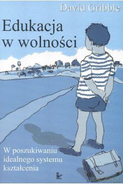 Edukacja w wolności [KSIĄŻKA]