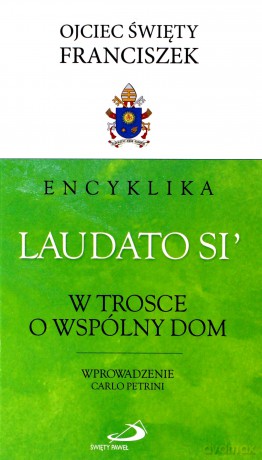 Encyklika Laudato si. W trosce o wspólny dom [KSIĄŻKA]