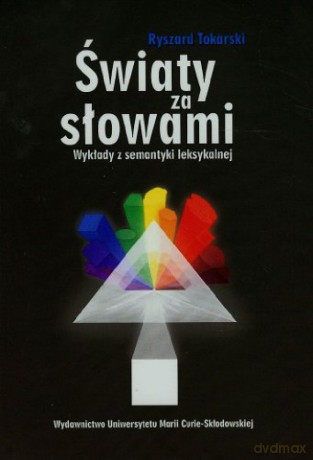 Światy za słowami. Wykłady z semantyki leksykalnej [KSIĄŻKA]