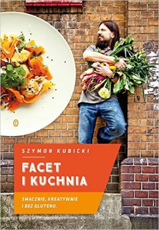 Facet i kuchnia Smacznie, kreatywnie i bez glutenu [KSIĄŻKA]