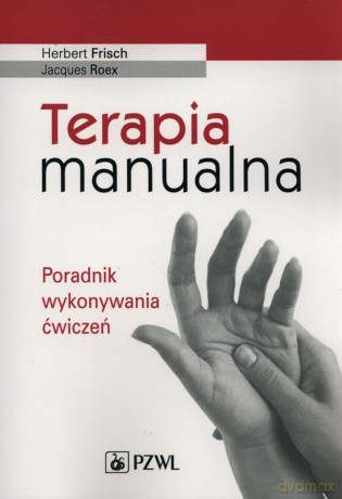 Terapia manualna. Poradnik wykonywania ćwiczeń [KSIĄŻKA]