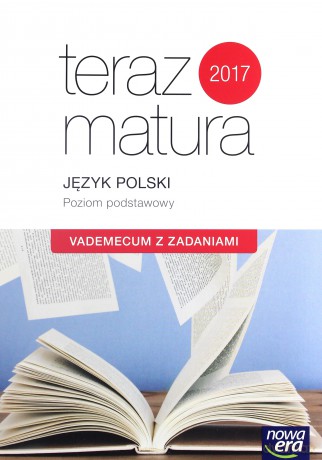Teraz matura. J. polski. Vademecum z zadaniami zakres podstawowy [KSIĄŻKA]