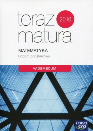 Teraz matura. Matematyka. Vademecum zakres podstawowy [KSIĄŻKA]
