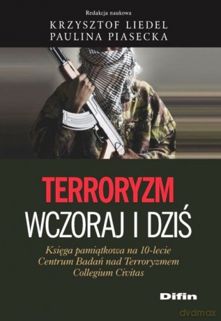 Terroryzm wczoraj i dziś [KSIĄŻKA]