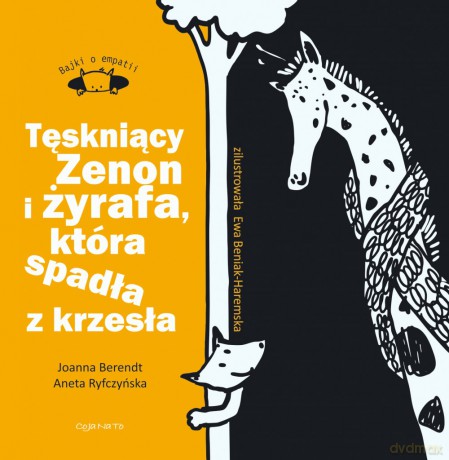 Tęskniący Zenon i żyrafa, która spadła z krzesła. Bajki o empatii  (Tom 2) (twarda) - Joanna Berendt, Aneta Ryfczyńska [KSIĄŻKA]
