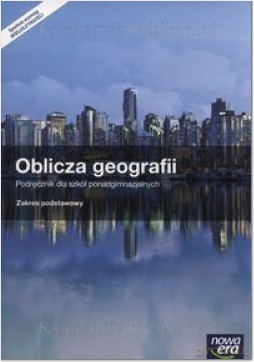 Geografia LO 1 Oblicza geografii. Podręcznik zakres podstawowy [KSIĄŻKA]