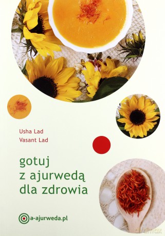 Gotuj z ajurwedą dla zdrowia [KSIĄŻKA]