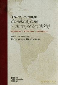 Transformacje demokratyczne w Ameryce Łacińskiej [KSIĄŻKA]