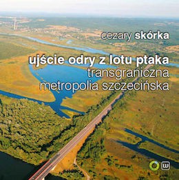 Ujście Odry z lotu ptaka [KSIĄŻKA]