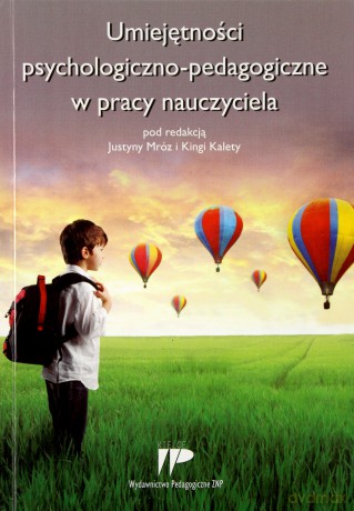 Umiejętności psychologiczno-pedagogiczne w pracy nauczyciela [KSIĄŻKA]