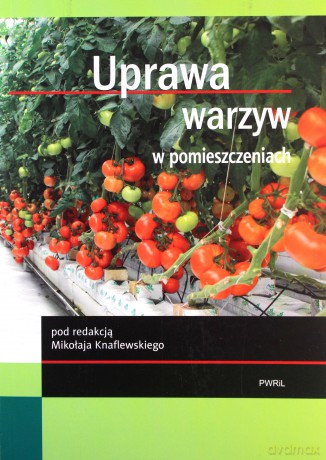 Uprawa warzyw w pomieszczeniach [KSIĄŻKA]