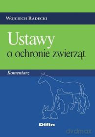 Ustawy o ochronie zwierząt. Komentarz [KSIĄŻKA]