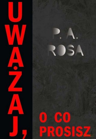 Uważaj, o co prosisz [KSIĄŻKA]