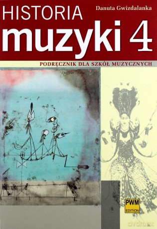 Historia muzyki 4. Podręcznik dla szkół muzycznych [KSIĄŻKA]