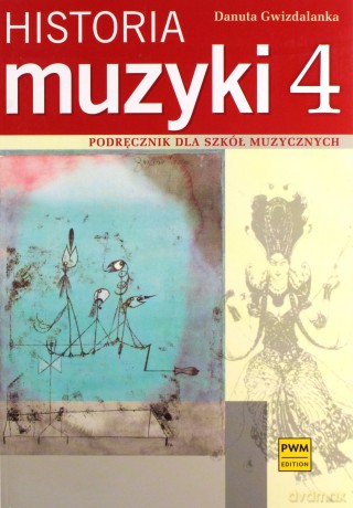Historia muzyki 4. Podręcznik dla szkół muzycznych [KSIĄŻKA]
