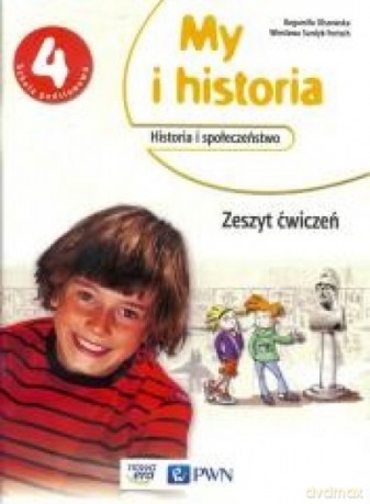 Historia Szkoła podstawowa 4 My i historia. Ćwiczenie [KSIĄŻKA]