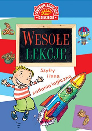 Wesołe lekcje. Szyfry i inne zadania logiczne [KSIĄŻKA]