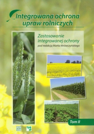 Integrowana ochrona upraw rolniczych (Tom 2) [KSIĄŻKA]