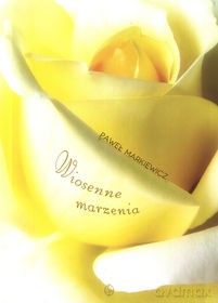 Wiosenne marzenia [KSIĄŻKA]