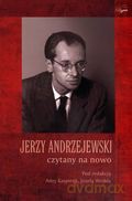 Jerzy Andrzejewski czytany na nowo [KSIĄŻKA]