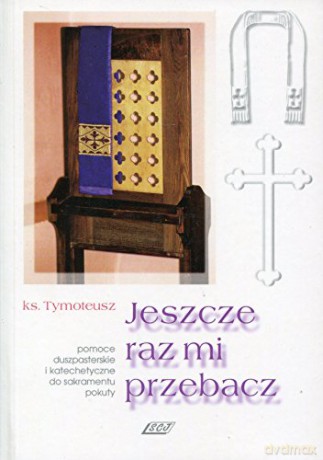 Jeszcze raz mi przebacz [KSIĄŻKA]