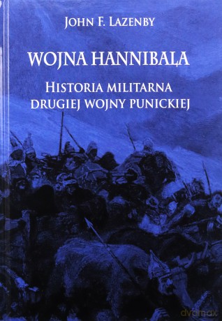 Wojna Hannibala. Historia militarna drugiej wojny [KSIĄŻKA]