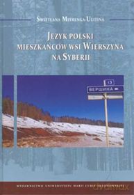 Język polski mieszkańców wsi Wierszyna na Syberii [KSIĄŻKA]