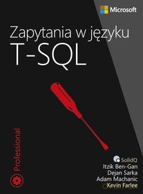 Zapytania w języku T - SQL w Microsoft SQL [KSIĄŻKA]