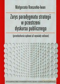 Zarys paradygmatu strategii w przestrzeni dyskursu publicznego [KSIĄŻKA]