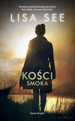 Kości smoka - Lisa See [KSIĄŻKA]