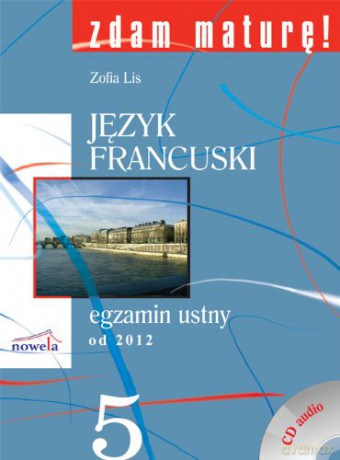 Zdam maturę 2015 język francuski egzamin ustny [KSIĄŻKA]+[CD]