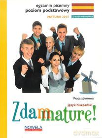 Zdam maturę 2015 język hiszpański podstawowy pisemny [KSIĄŻKA]