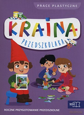 Kraina przedszkolaka Prace plastyczne [KSIĄŻKA]
