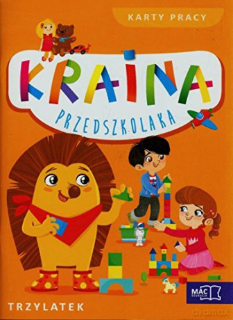 Kraina przedszkolaka. Trzylatek Karty Pracy [KSIĄŻKA]
