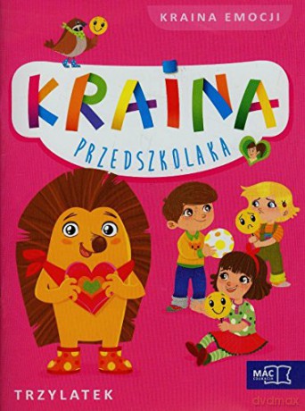 Kraina przedszkolaka. Trzylatek. Kraina emocji [KSIĄŻKA]