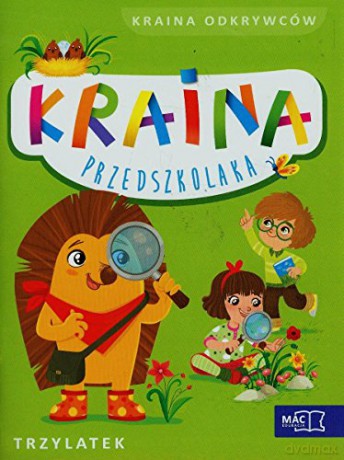 Kraina przedszkolaka. Trzylatek. Kraina odkrywców [KSIĄŻKA]