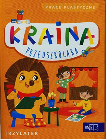Kraina przedszkolaka. Trzylatek. Prace plastyczne [KSIĄŻKA]