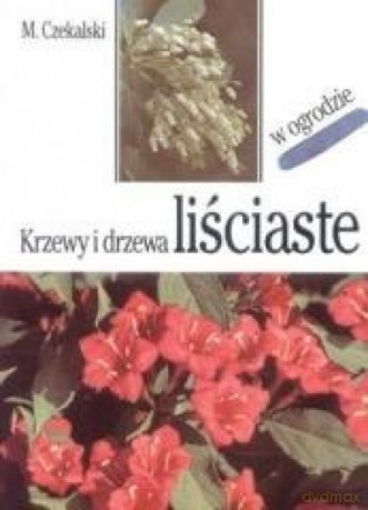 Krzewy i drzewa liściaste [KSIĄŻKA]
