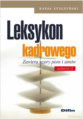 Leksykon kadrowego. Zawiera wzory pism i umów [KSIĄŻKA]