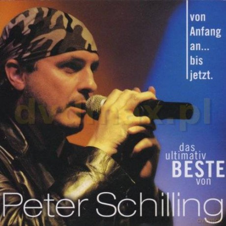 Peter Schilling: Von Anfang An ... Bis Jetzt [CD]