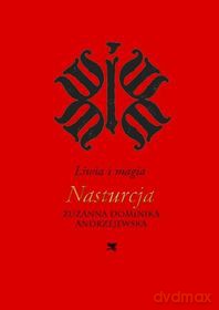 Liwia i magia. Nasturcja [KSIĄŻKA]